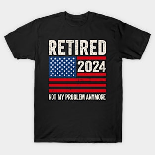 Retired 2024 Not My Problem Anymore American Flag Vintage T-Shirt